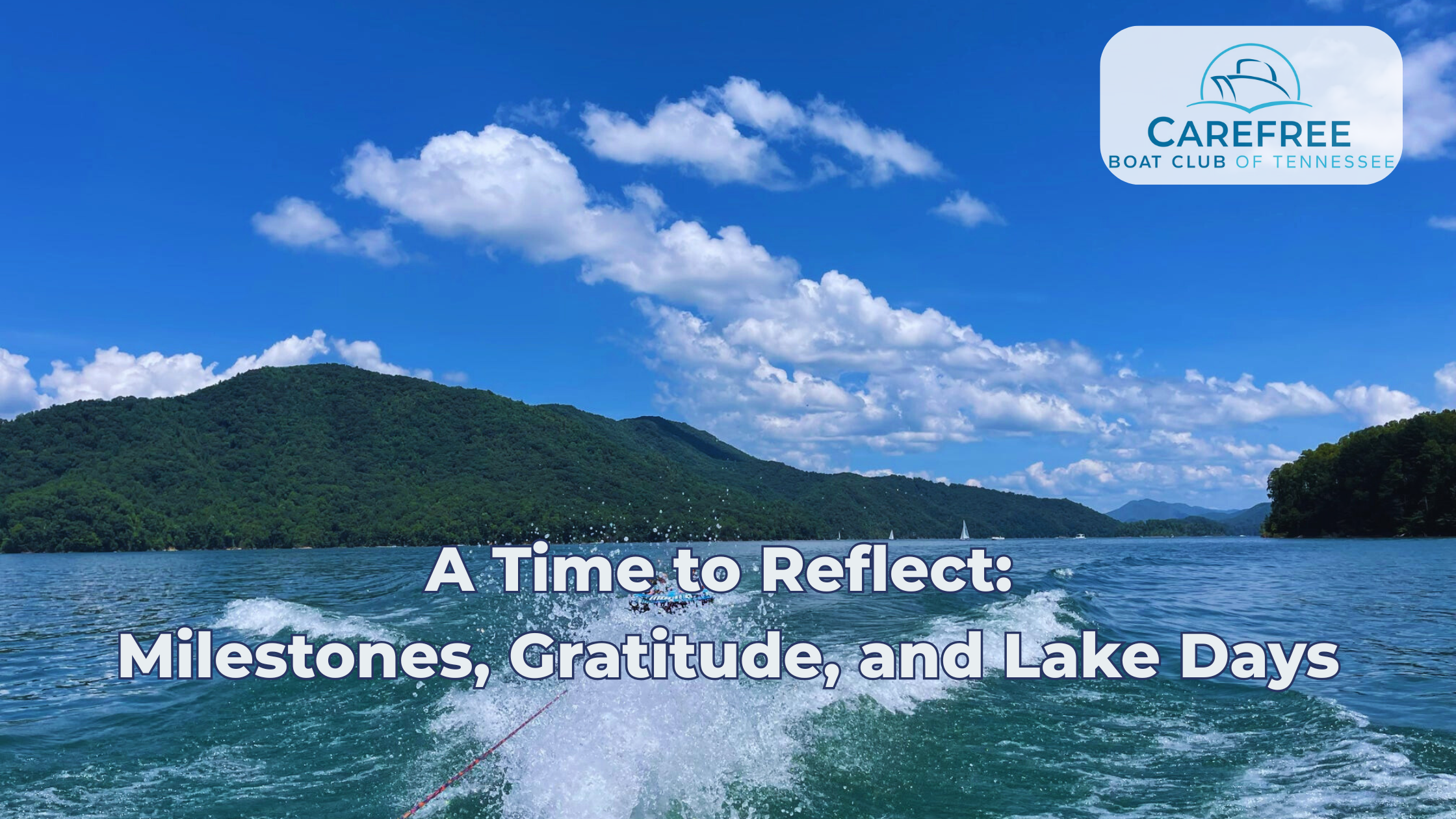 A Time to Reflect: Milestones, Gratitude, and Lake Days